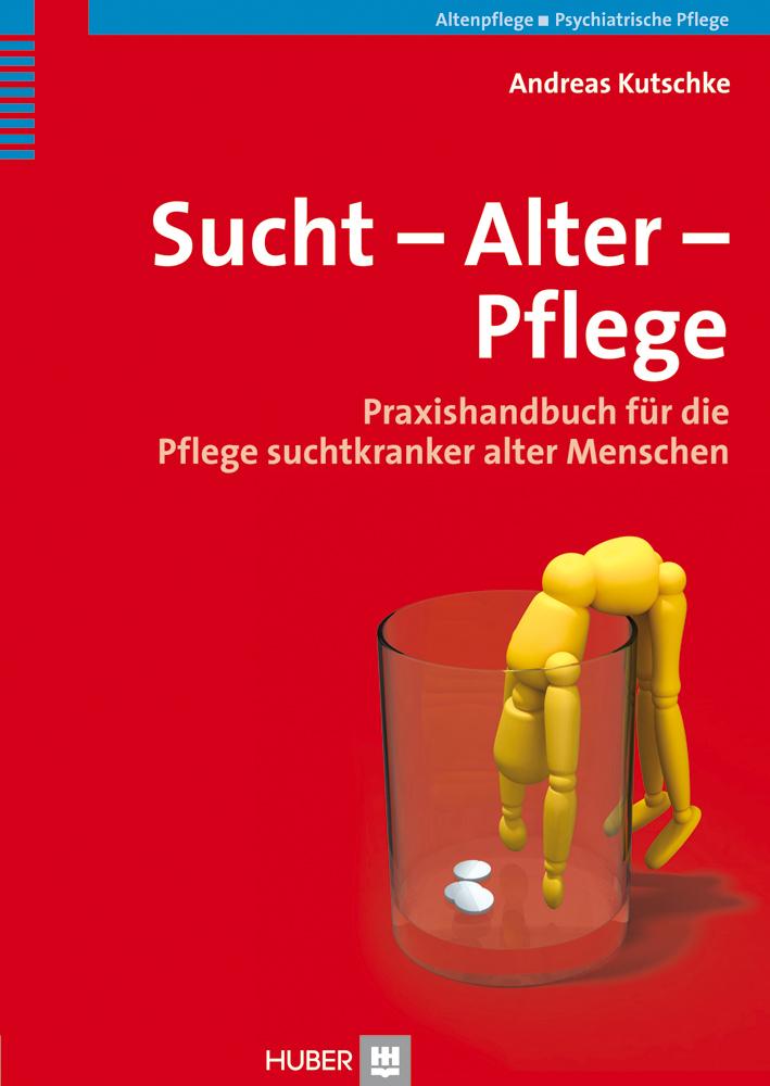 Sucht - Alter - Pflege