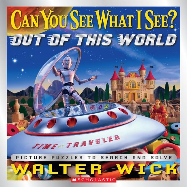 Can You See What I See? Out of This World: Picture Puzzles to Search and Solve