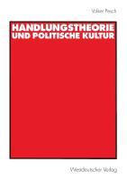 Handlungstheorie und Politische Kultur