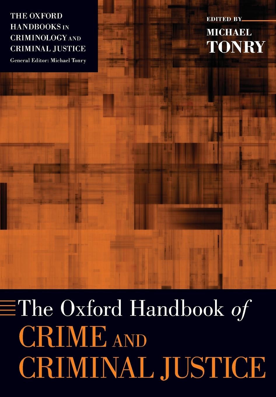 The Oxford Handbook of Crime and Criminal Justice