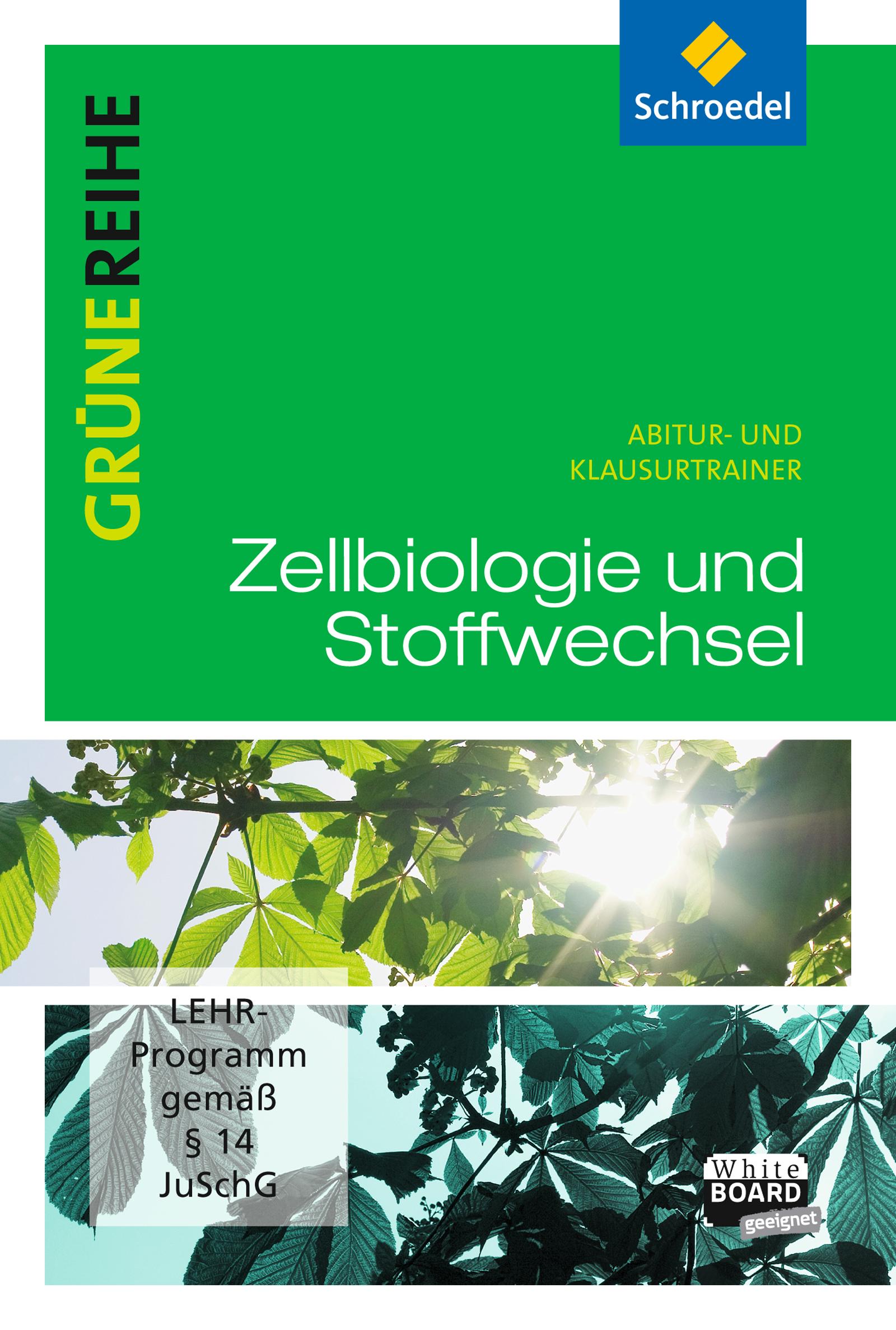 Grüne Reihe. Zellbiologie und Stoffwechselphysiologie