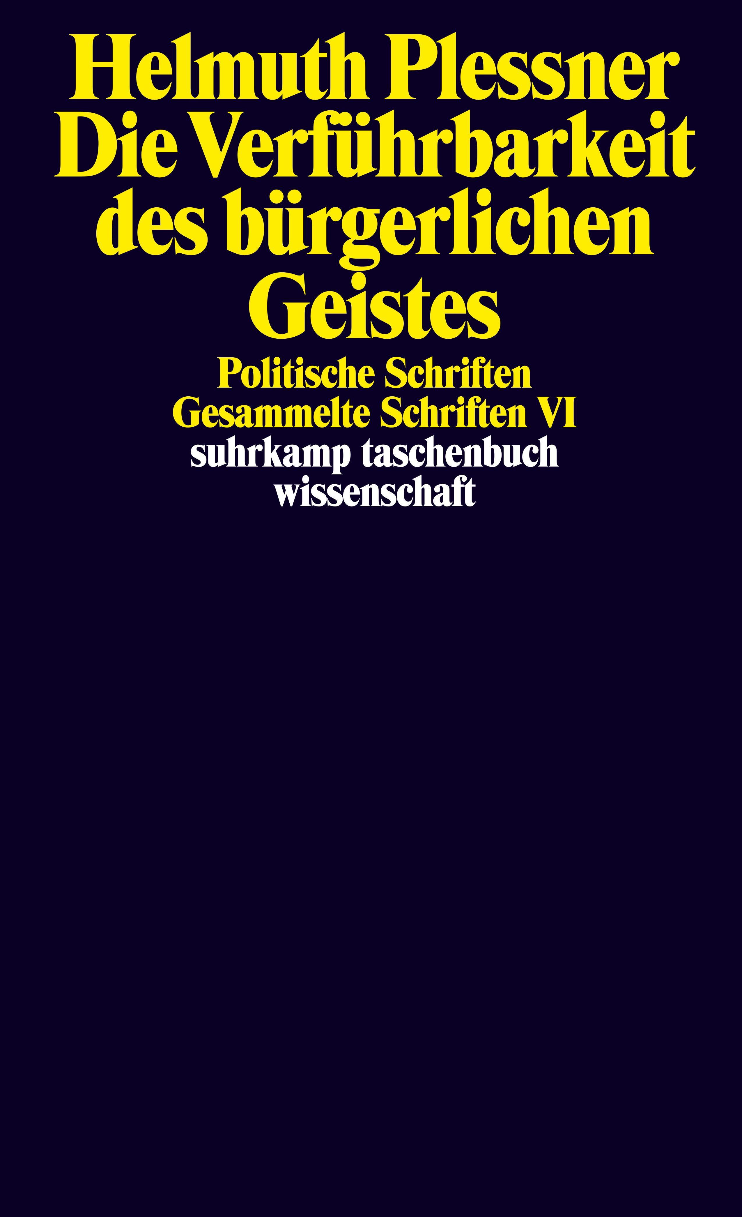 Die Verführbarkeit des bürgerlichen Geistes. Politische Schriften