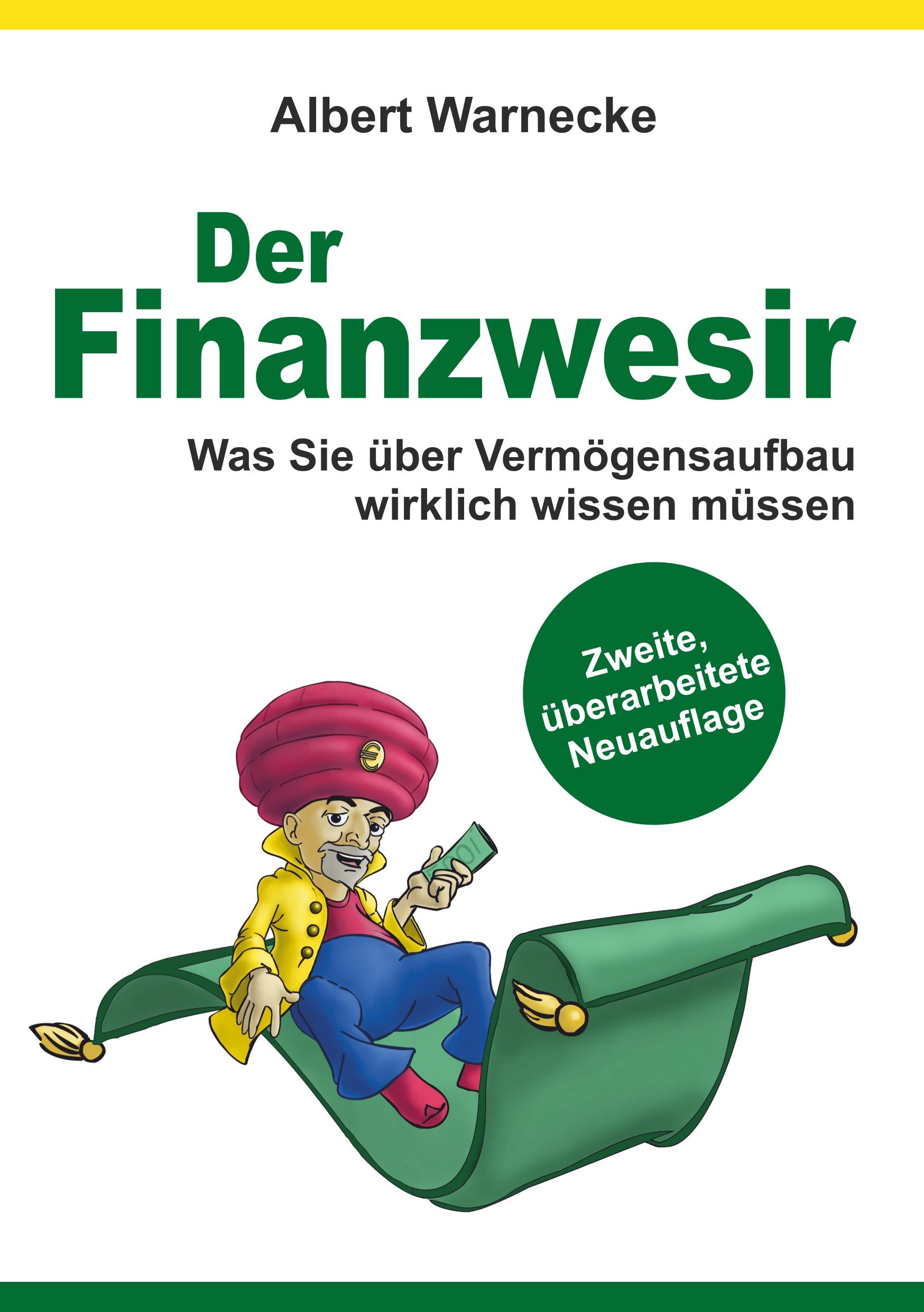 Der Finanzwesir 2.0 - Was Sie über Vermögensaufbau wirklich wissen müssen. Intelligent Geld anlegen und finanzielle Freiheit erlangen mit ETF und Index-Fonds