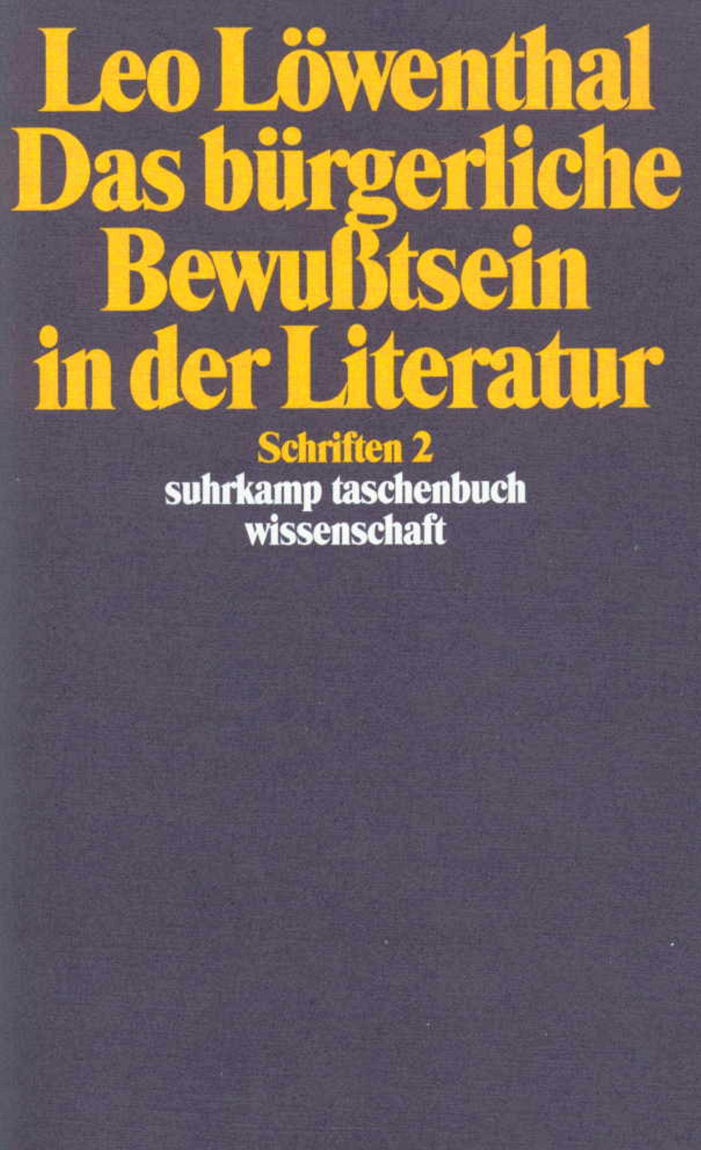 Schriften II. Das bürgerliche Bewußtsein in der Literatur