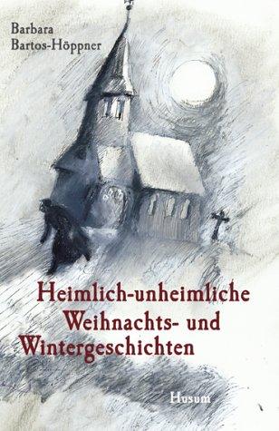 Heimlich-unheimliche Weihnachts- und Wintergeschichten