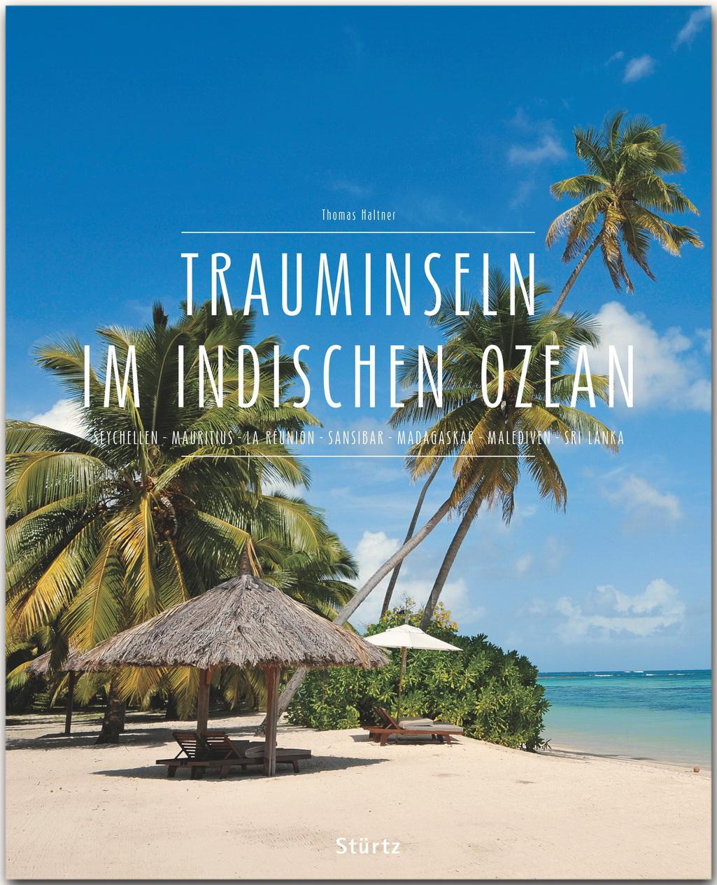 Premium Trauminseln im Indischen Ozean. Seychellen - Mauritius - La Réunion - Sansibar - Madagaskar - Malediven - Sri Lanka