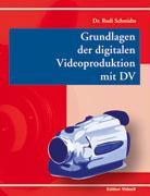 Grundlagen der digitalen Videoproduktion mit DV