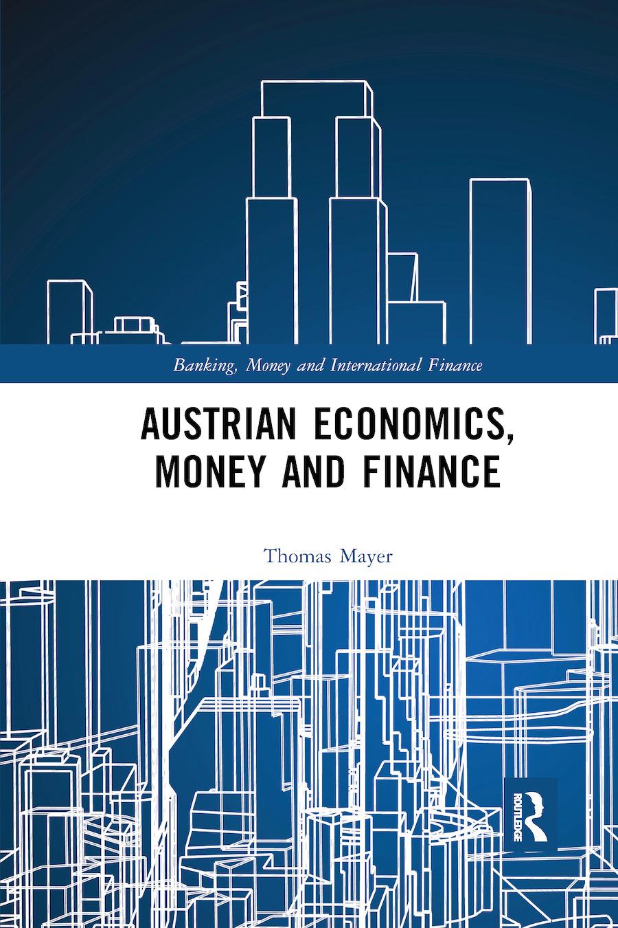 Austrian Economics, Money and Finance