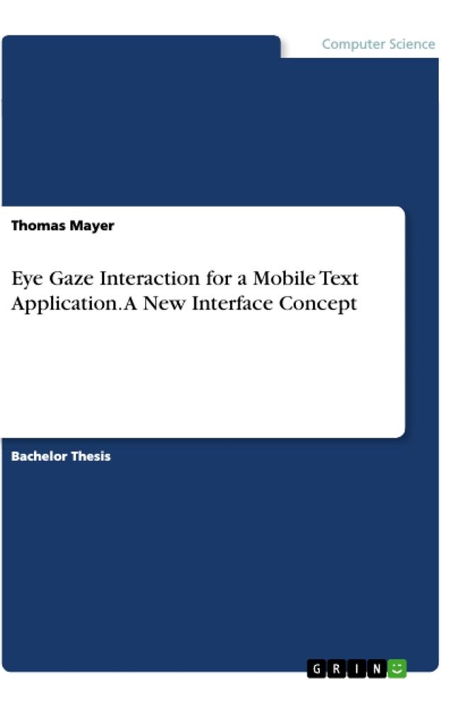 Eye Gaze Interaction for a Mobile Text Application. A New Interface Concept