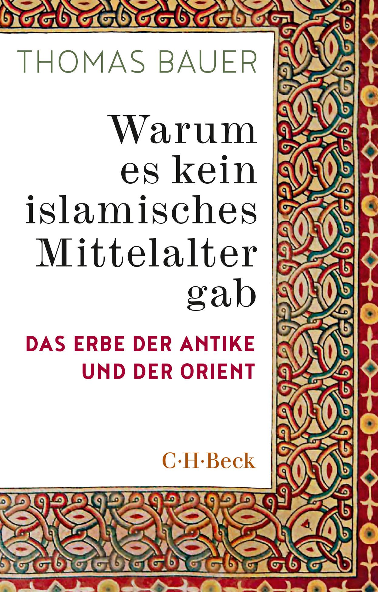 Warum es kein islamisches Mittelalter gab