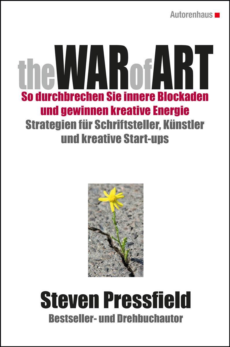 The War of Art. So durchbrechen Sie innere Blockaden und gewinnen kreative Energie