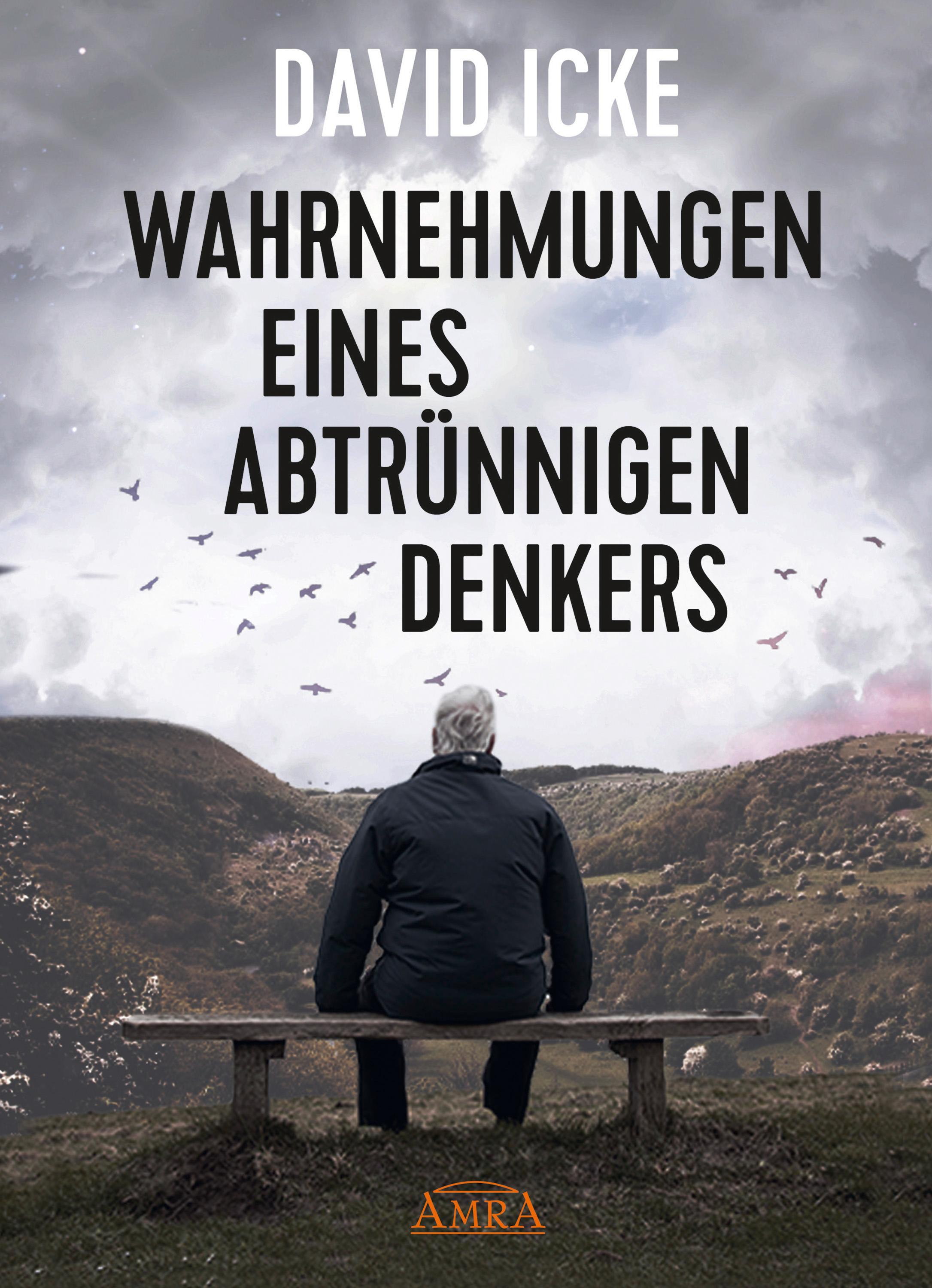 WAHRNEHMUNGEN EINES ABTRÜNNIGEN DENKERS: 'Wir wurden in einem unfassbaren Ausmaß getäuscht!'