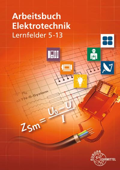 Arbeitsbuch Elektrotechnik Lernfelder 5-13