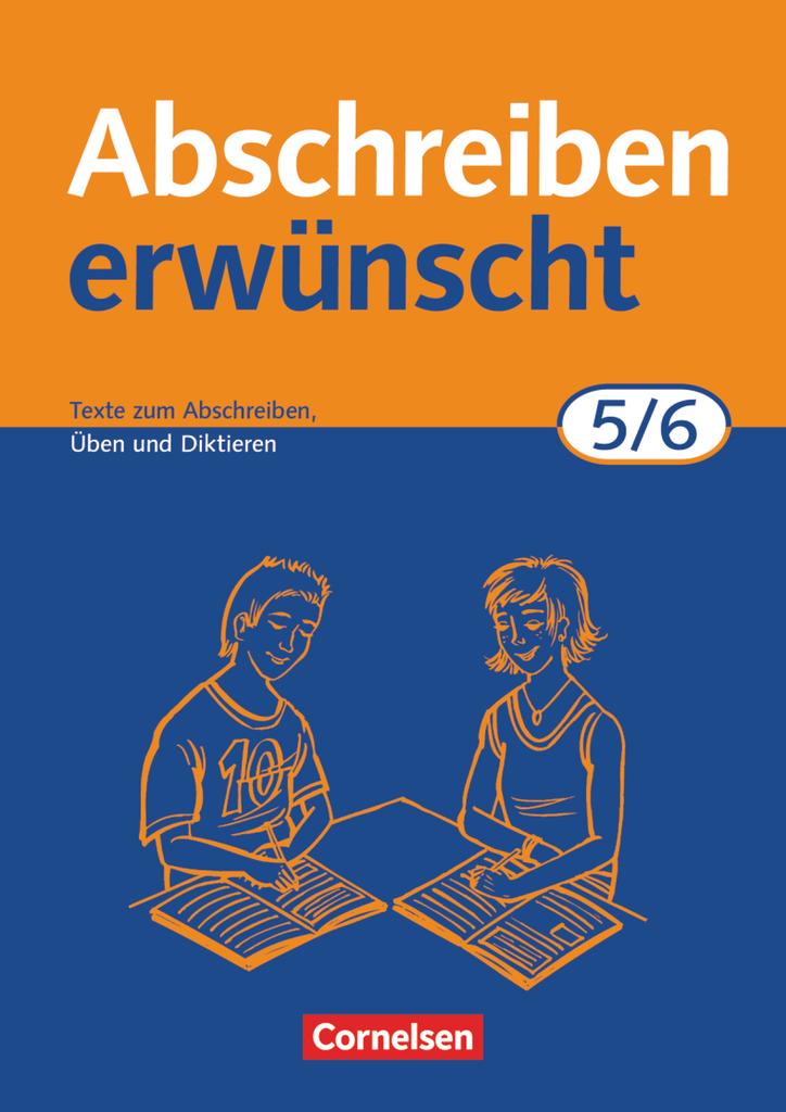 Abschreiben erwünscht. 5./6. Schuljahr. Neue Rechtschreibung