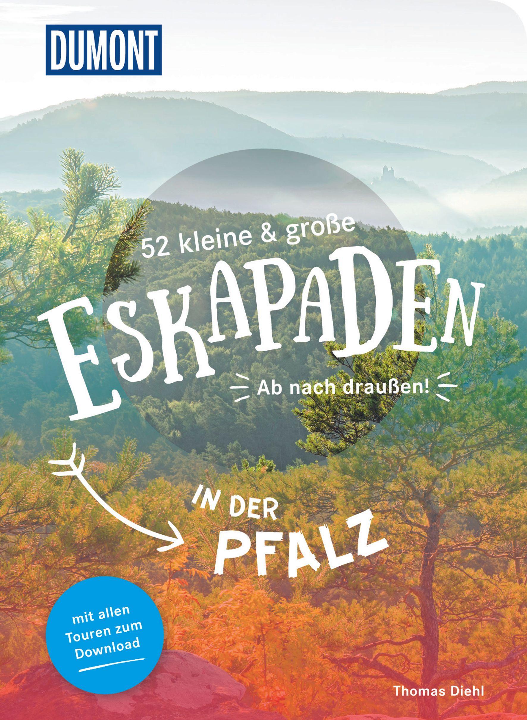 52 kleine & große Eskapaden in der Pfalz