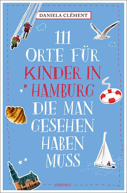 111 Orte für Kinder in Hamburg, die man gesehen haben muss