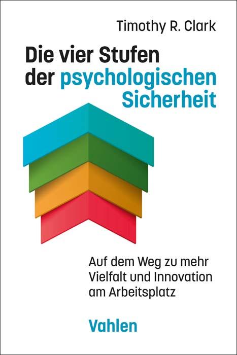 Die vier Stufen der psychologischen Sicherheit