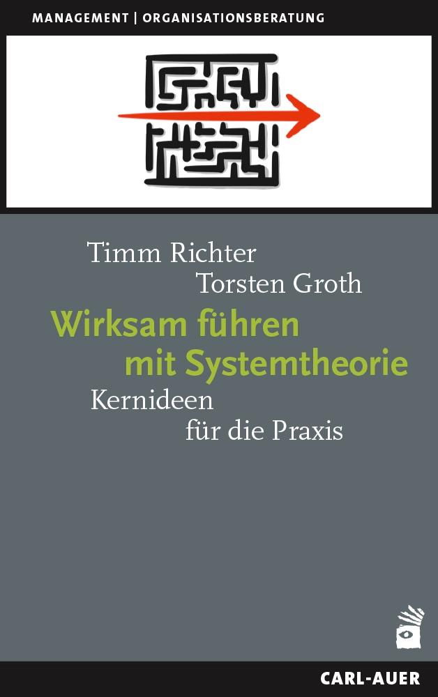 Wirksam führen mit Systemtheorie