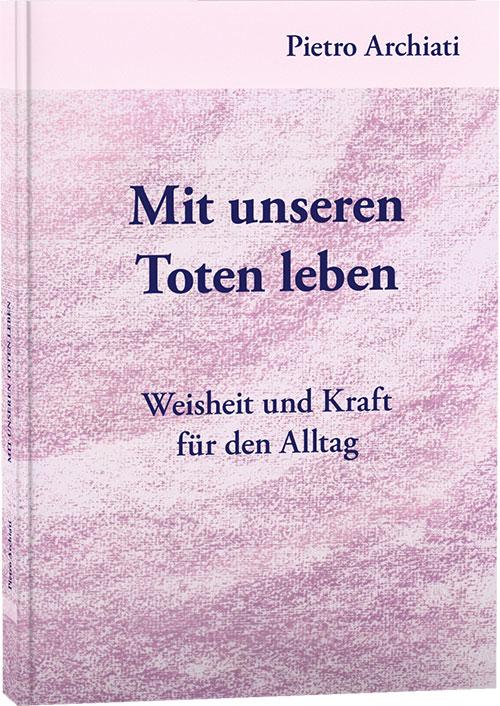 Mit unseren Toten leben