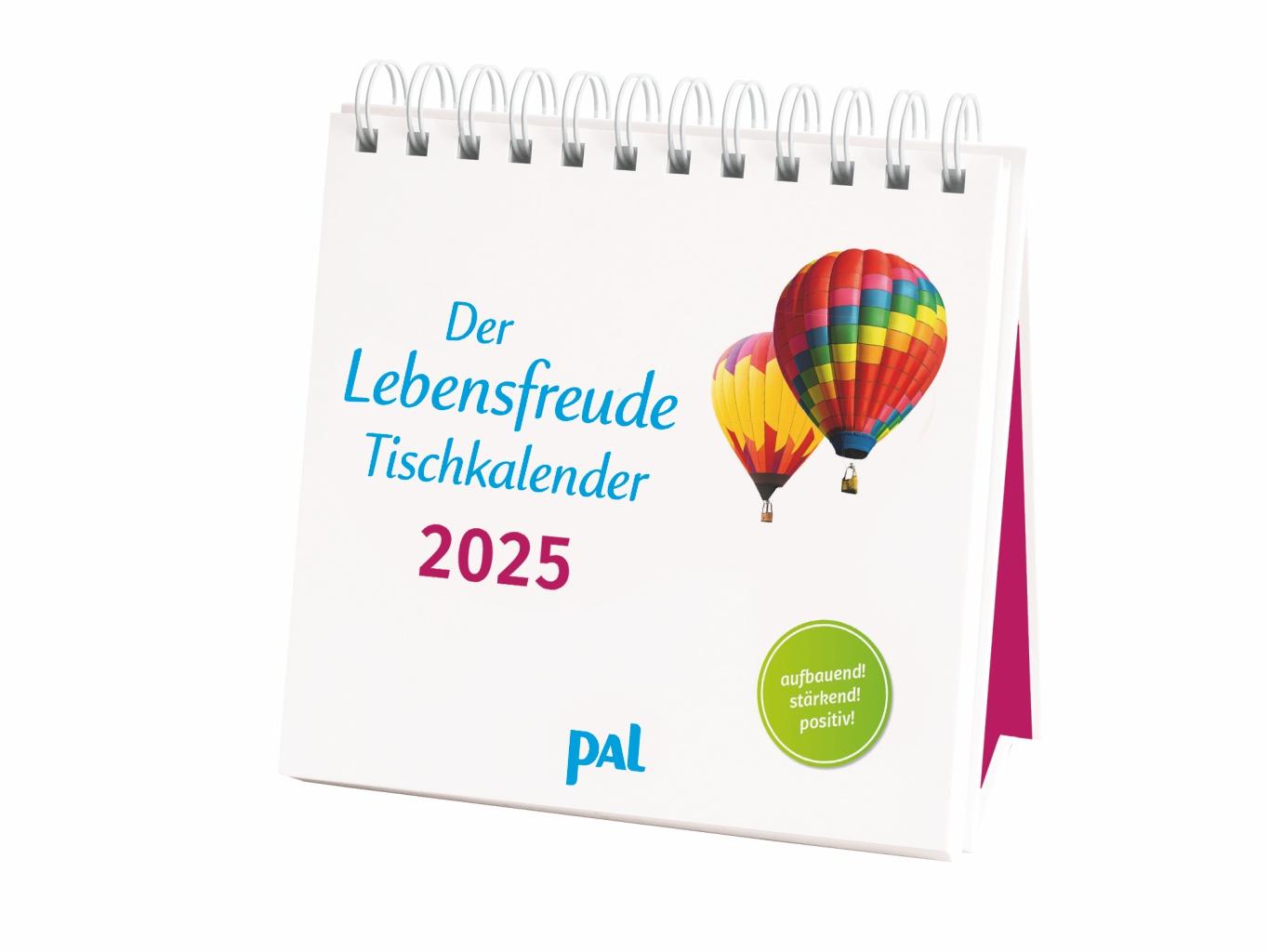 PAL - Der Lebensfreude Tischkalender 2025