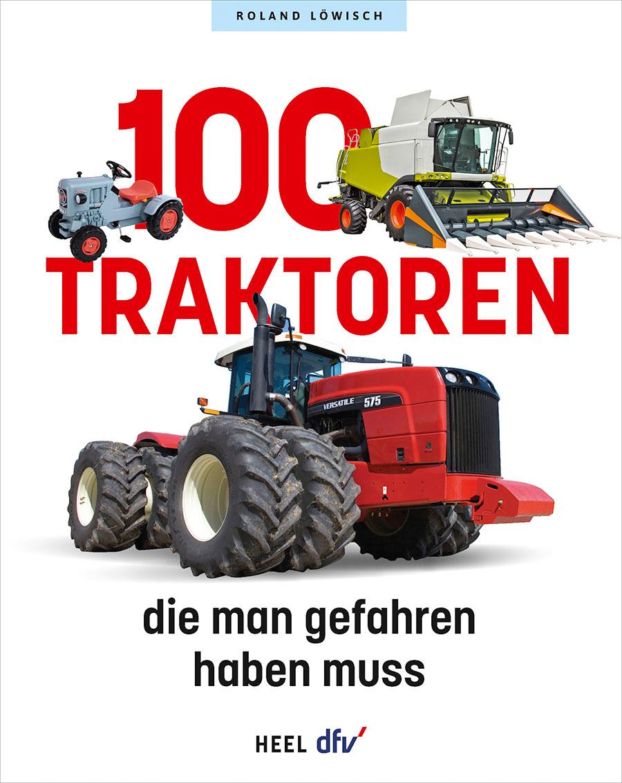 100 Traktoren, die man gefahren haben muss