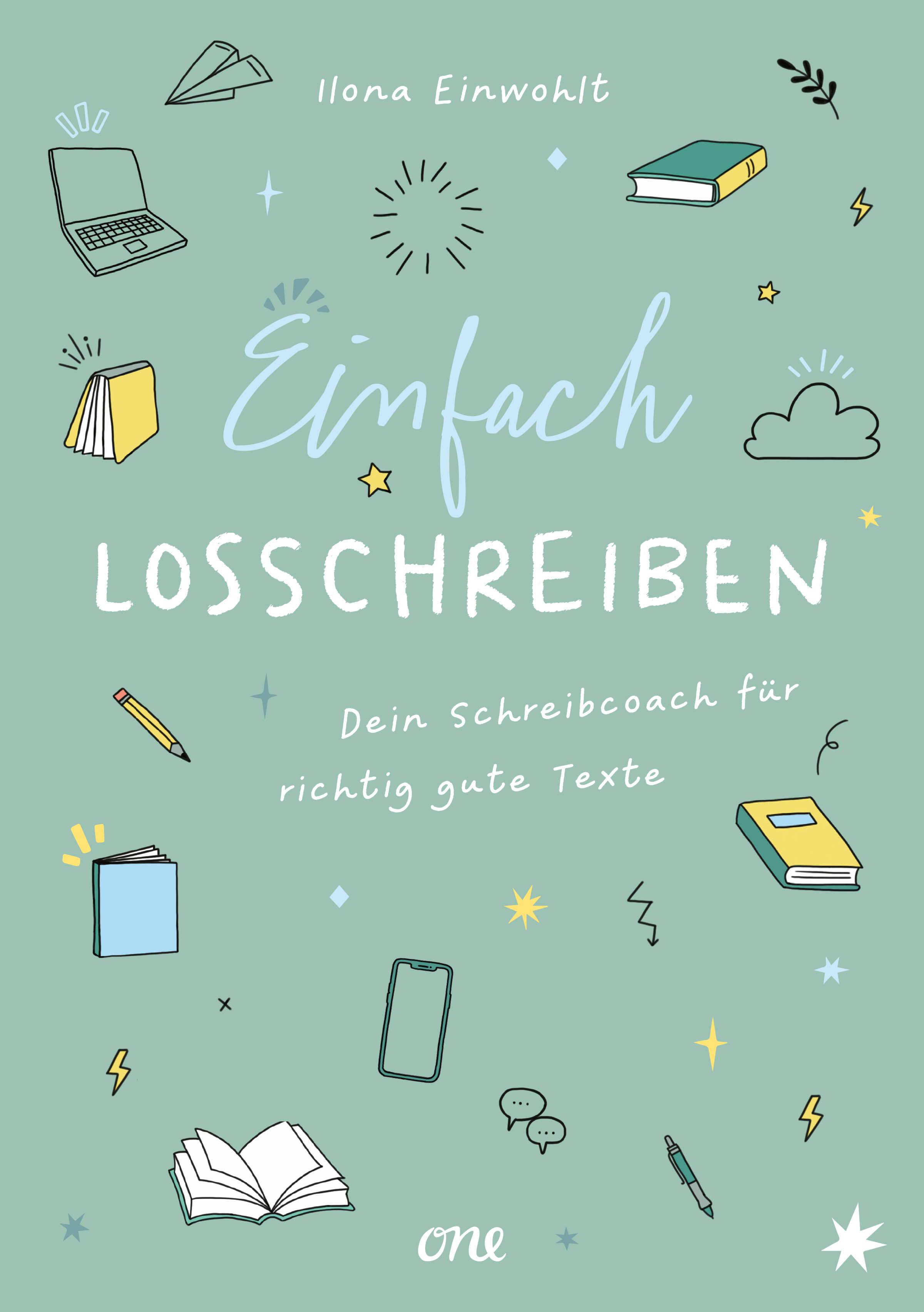 Einfach losschreiben - Dein Schreibcoach für richtig gute Texte