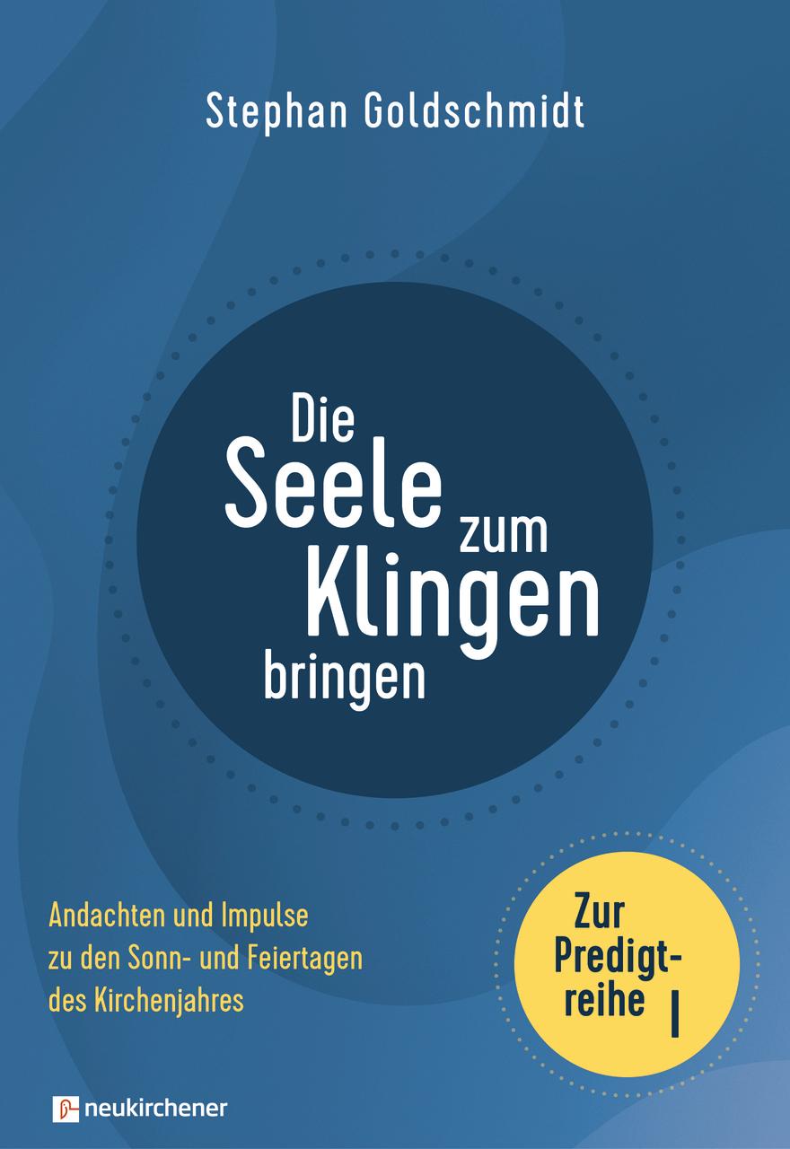 Die Seele zum Klingen bringen - Zur Predigtreihe I