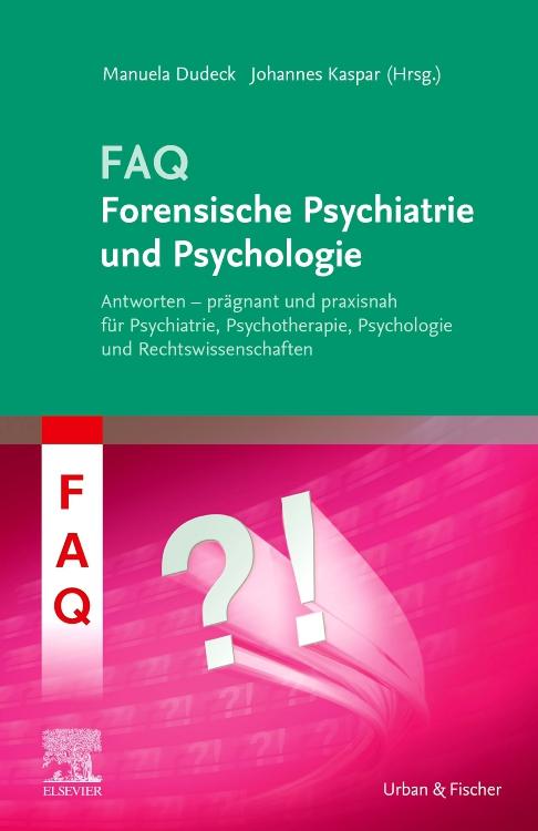 FAQ Forensische Psychiatrie und Psychologie