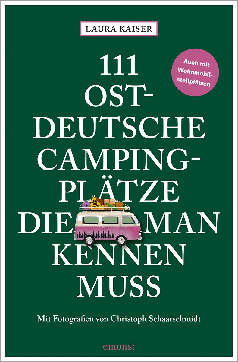 111 ostdeutsche Campingplätze, die man kennen muss