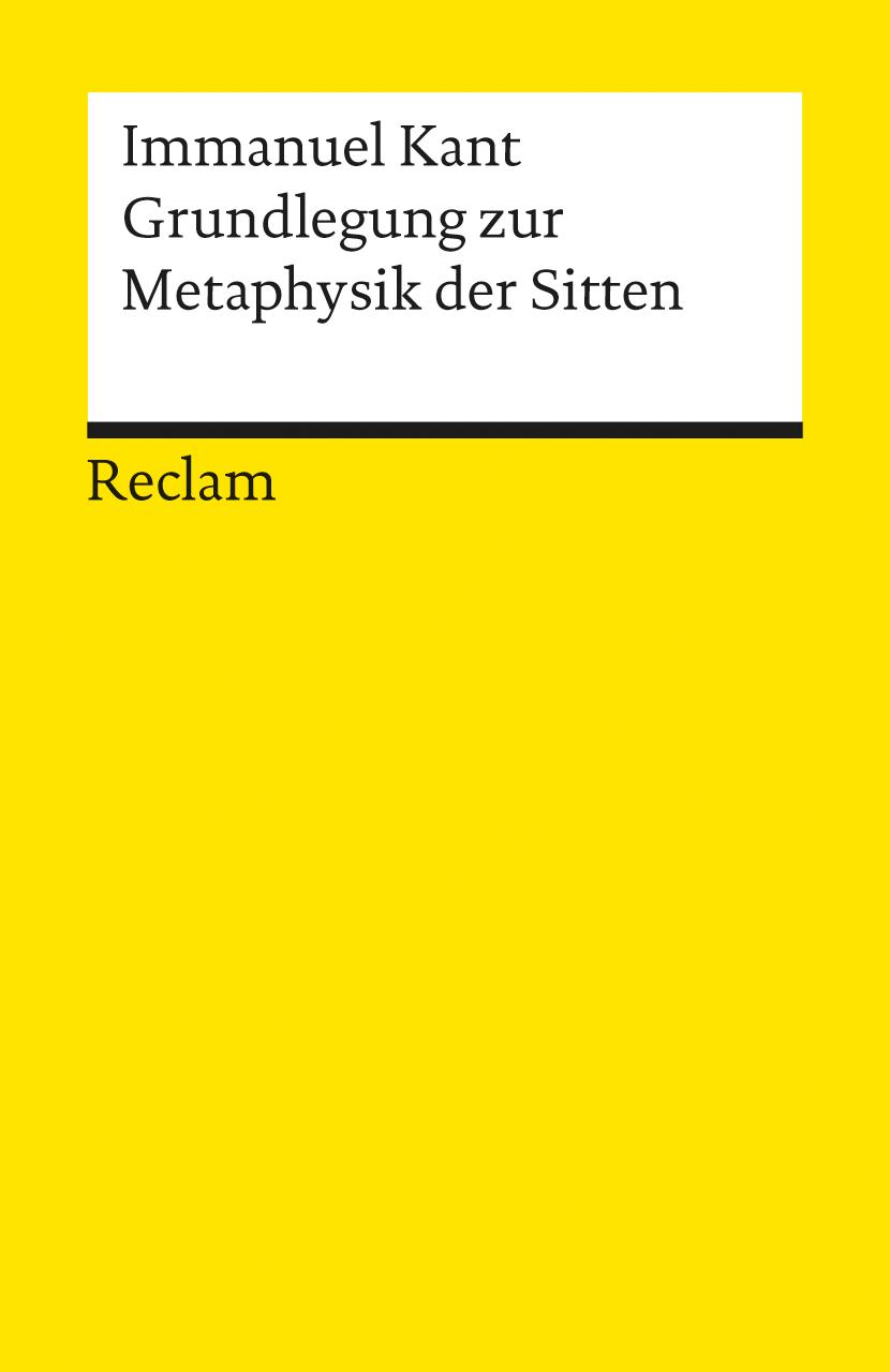 Grundlegung zur Metaphysik der Sitten