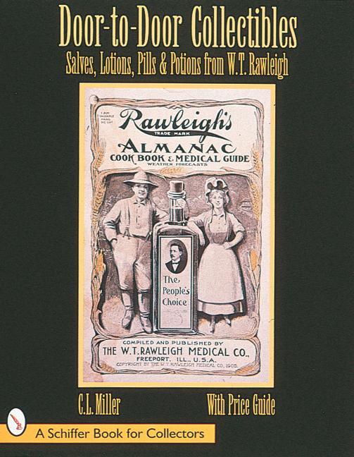 Door-To-Door Collectibles: Salves, Lotions, Pills, & Potions from W.T. Rawleigh