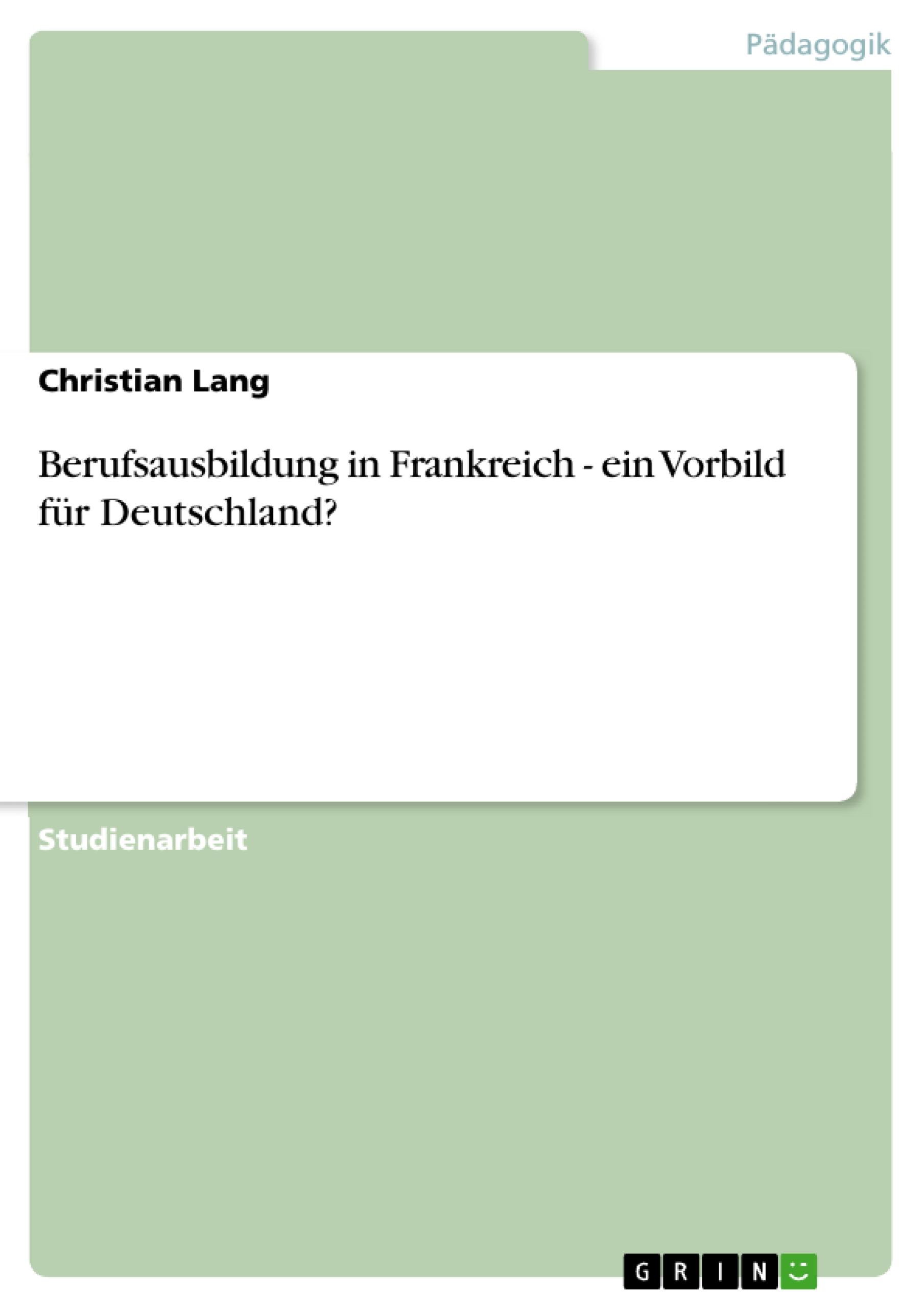 Berufsausbildung in Frankreich - ein Vorbild für Deutschland?