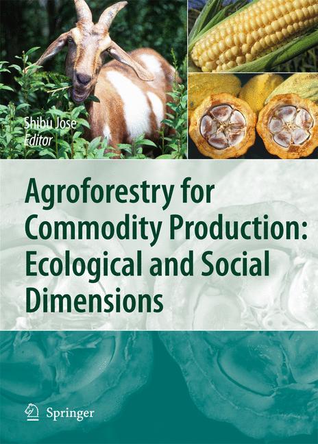 Agroforestry for Commodity Production: Ecological and Social Dimensions