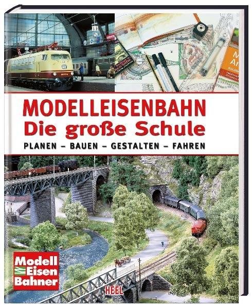 Modelleisenbahn. Die große Schule