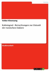 Kaliningrad - Betrachtungen zur Zukunft der russischen Exklave