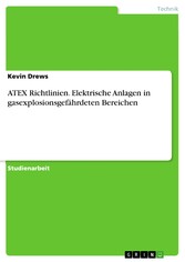 ATEX Richtlinien. Elektrische Anlagen in  gasexplosionsgefährdeten Bereichen