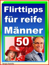 Flirttipps für reife Männer