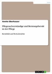 Pflegesachverständige und Beratungsberufe in der Pflege