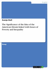 The Significance of the Idea of the American Dream linked with Issues of Poverty and Inequality