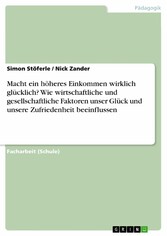 Macht ein höheres Einkommen wirklich glücklich? Wie wirtschaftliche und gesellschaftliche Faktoren unser Glück und unsere Zufriedenheit beeinflussen