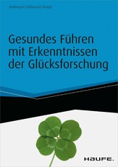 Gesundes Führen mit Erkenntnissen der Glücksforschung - inkl. Arbeitshilfen online