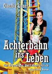 Achterbahn ins Leben