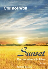 Sunset - Darum sehet die Lilien