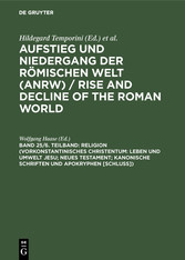 Religion (Vorkonstantinisches Christentum: Leben und Umwelt Jesu; Neues Testament; Kanonische Schriften und Apokryphen [Schluss])