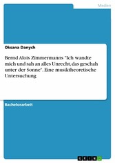 Bernd Alois Zimmermanns 'Ich wandte mich und sah an alles Unrecht, das geschah unter der Sonne'. Eine musiktheoretische Untersuchung