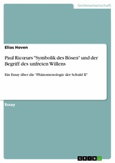 Paul Ric?urs 'Symbolik des Bösen' und der Begriff des unfreien Willens