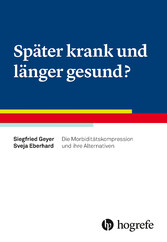 Später krank und länger gesund?