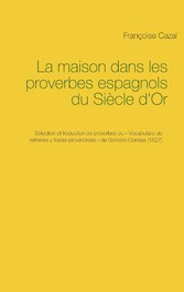 La maison dans les proverbes espagnols du Siècle d&apos;Or