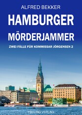 Hamburger Mörderjammer: Zwei Fälle für Kommissar Jörgensen 2