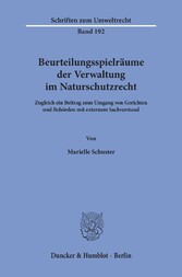 Beurteilungsspielräume der Verwaltung im Naturschutzrecht.